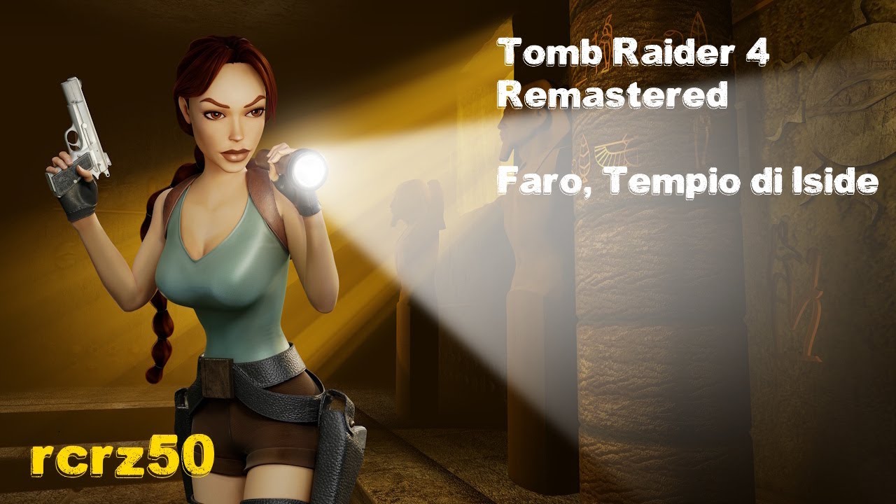 22 Tomb Raider 4 Remastered - Faro, Tempio di Iside# video1-1 rcrz50