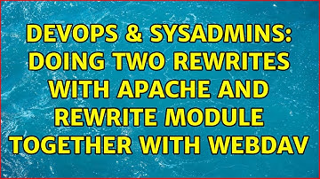 DevOps & SysAdmins: Doing two rewrites with apache and rewrite module together with webdav