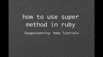 Ruby Tutorials: How to use super method in Ruby