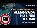 Almanya&#39;da hız sınırı kararı: Reddedildi - 17 Ocak 2023 Oktan Erdikmen