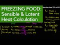 Food Freezing: Sensible Heat and Latent Heat Calculations