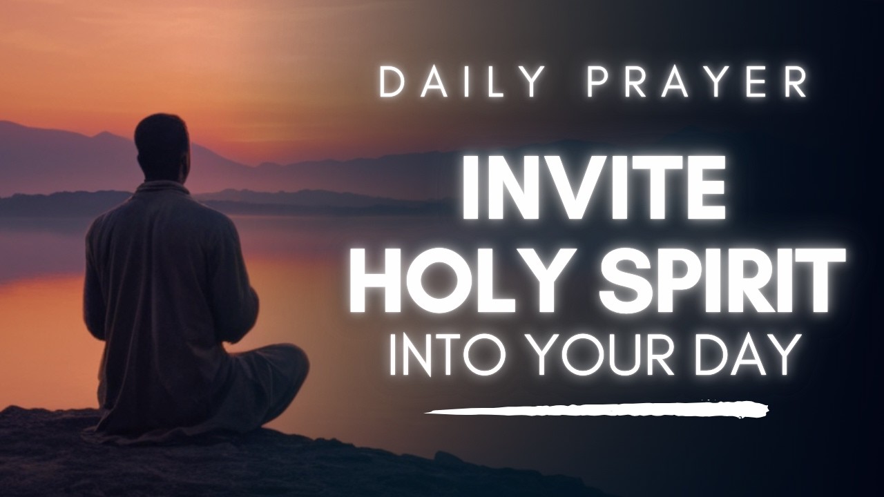 Holy Spirit I Invite You Today | Morning Prayer For God's Presence Today