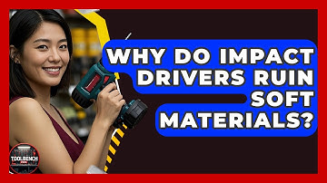 Why Do Impact Drivers Ruin Soft Materials? - ToolBench Pros