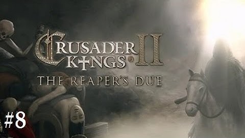 Crusader Kings 2: Reaper
