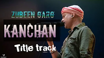 KANCHAN AUDIO | Assamese Serial | Title Track | Ft. Zubeen Garg | RangTV