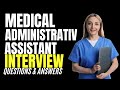 Medical Administrative Assistant Interview Questions and Answers