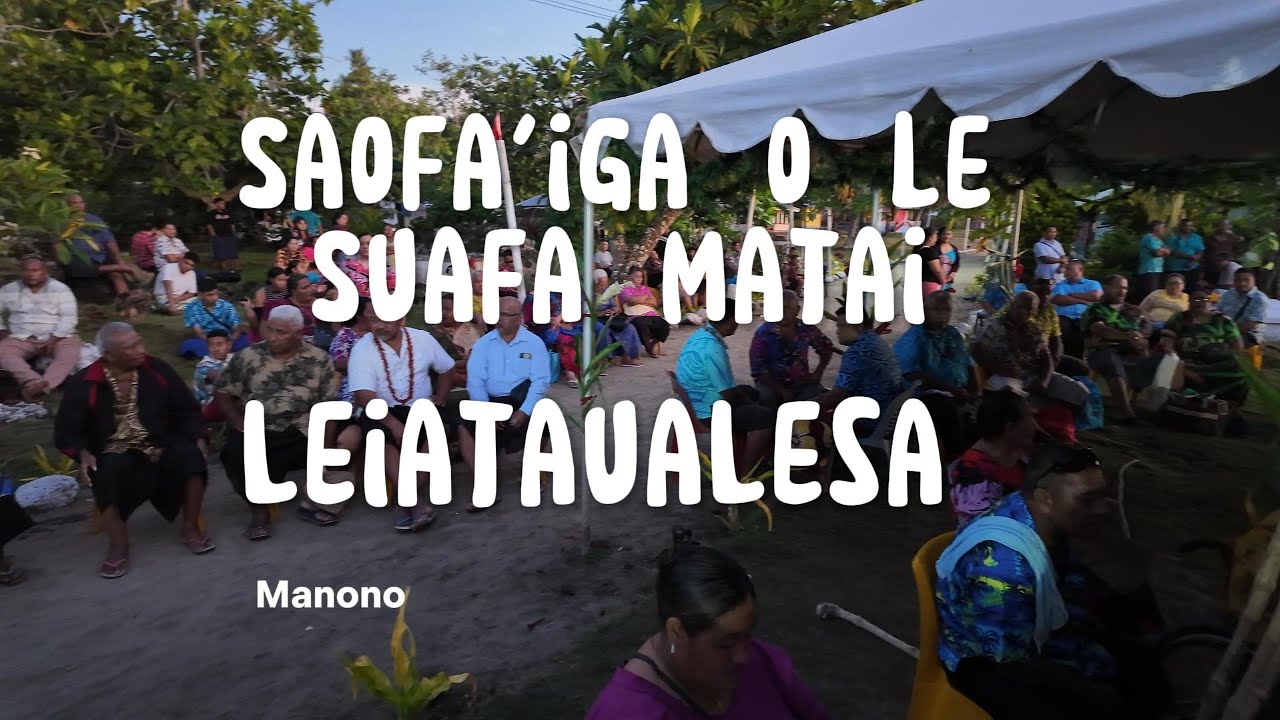 Saofaiga o le Suafa Matai Leiataualesa 2025 - Full Video