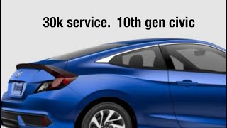 30k service 10th gen. Honda Civic