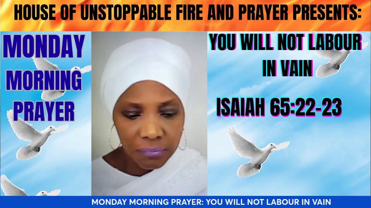 MONDAY MORNING PRAYER: YOU WILL NOT LABOUR  IN VAIN