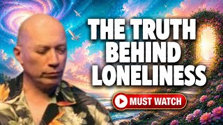 Bashar: Why You Feel Alone (The Truth About Loneliness)