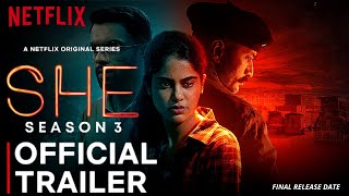 She Season 3 Trailer Netflix Aaditi Pohankar She Season 3 Release Date