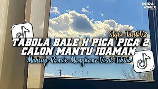 Download Lagu DJ TABOLA BALE X PICA PICA 2 X CALON MANTU IDAMAN MAHSUP REMIX STYLE TANTEV2 TERBARU VIRAL TIKTOK MP3