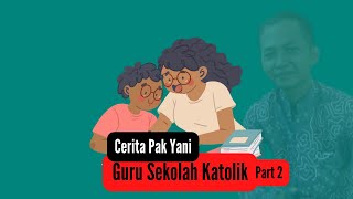 Cerita Pak Yani, Guru Sekolah Katolik #podcastbiasa #youtubewarga