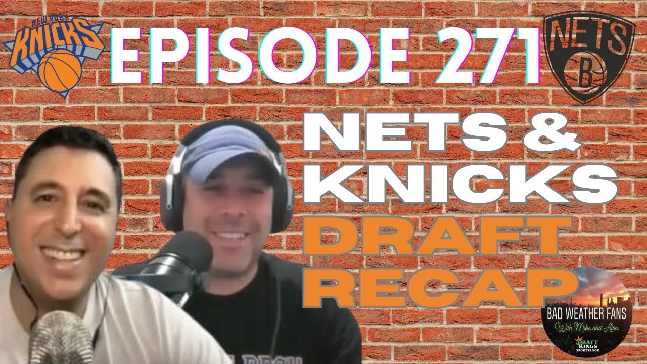 Nets Draft Blunder? / Knicks STILL Have No Coach! | Bad Weather Fans