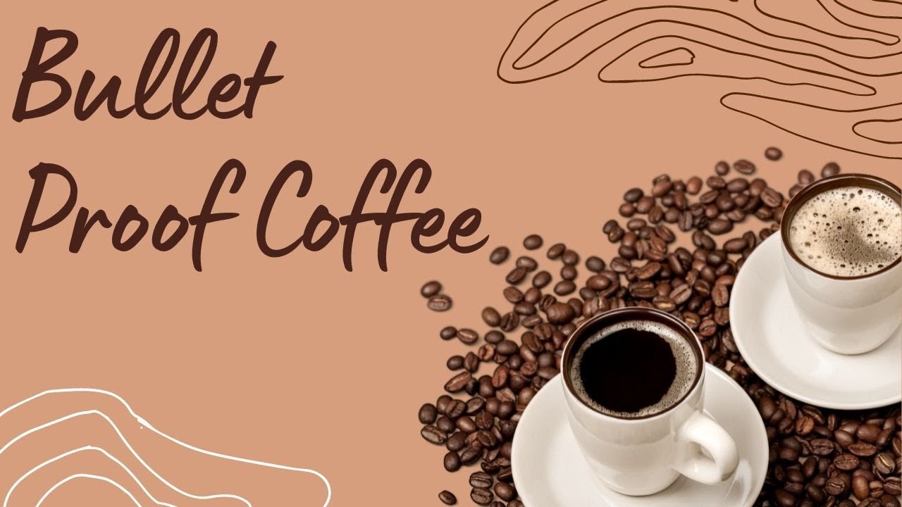 Bullet Proof Coffee.
