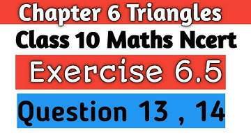 Q13 Q14 Exercise 6.5  Chapter 6 Triangles | Class 10 Maths Ncert | CBSE | ICSE