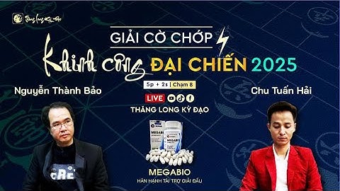 🔴 [Live] Khinh Công Đại Chiến: ĐC QTĐS Nguyễn Thành Bảo vs KTQG Chu Tuấn Hải | Chung kết