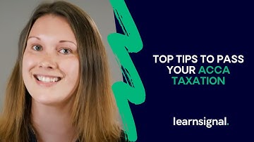 Top Tips To Pass Your ACCA Taxation (TX – UK) Exam | Learnsignal