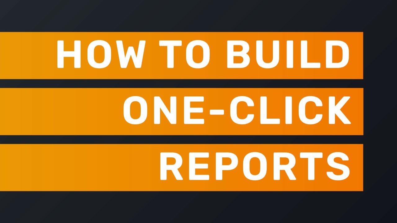 How to build one-click reports - YouTube