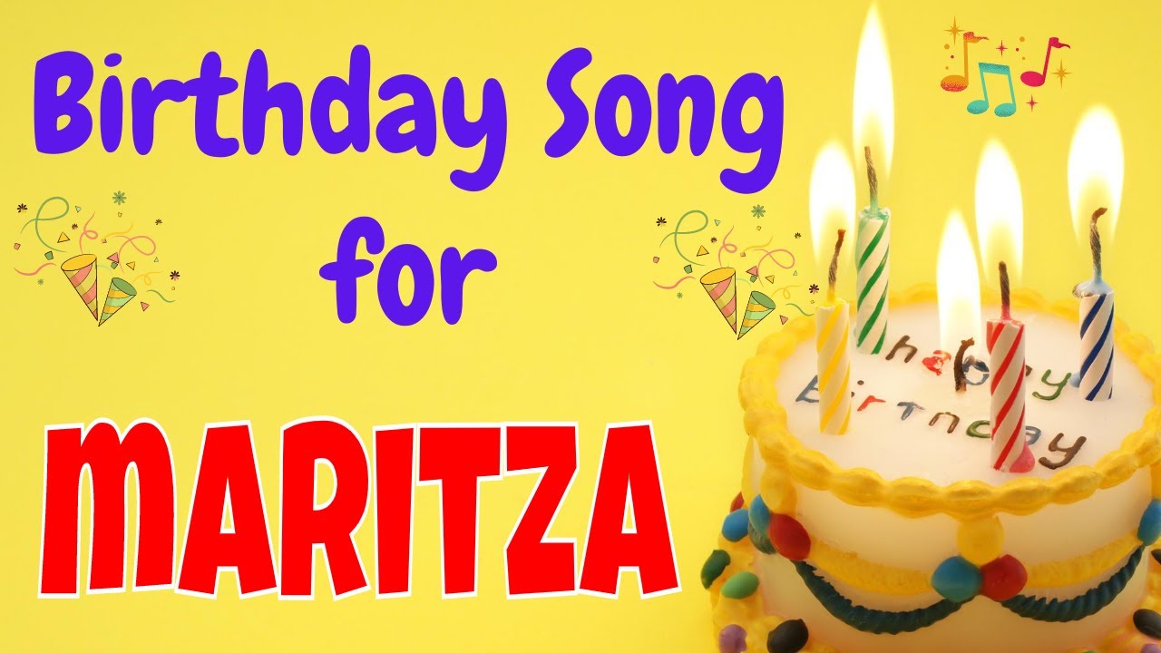 Happy Birthday Maritza Song Birthday Song For Maritza Happy Birthday Maritza Song Download Youtube Hope this special day will be full of laugh and funny minds. happy birthday maritza song birthday song for maritza happy birthday maritza song download