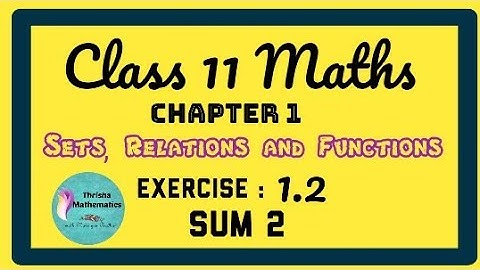 class 11 Maths Chapter 1 SETS RELATIONS AND FUNCTIONS Exercise 1.2 sum 2