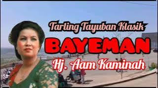 Tarling Tayuban Klasik - Bayeman - Hj. Aam Kaminah