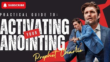 4 Steps to Activating your Anointing | Prophet Charlie Shamp