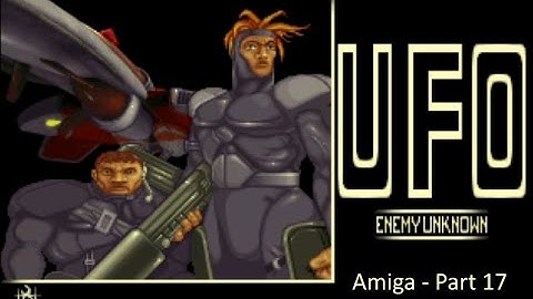 UFO Enemy Unknown (XCOM) - Amiga 1200 - Longplay - Part 17