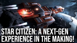 [4K] Star Citizen: A Next-Gen Experience In The Making... And You Can Play-Test It Now