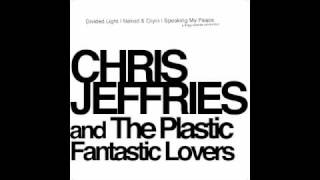 Video thumbnail of "Chris Jeffries and The Plastic Fantastic Lovers - Naked & Cryin"