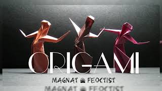 Magnat & Feoctist -  Origami [ Official Audio ]