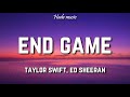Taylor swift  end game lyrics ft ed sheeran future