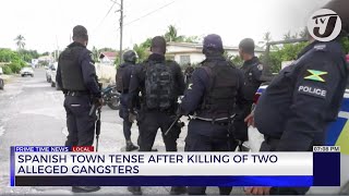 Spanish Town Tense After Killing of two Alleged Gangsters | TVJ News