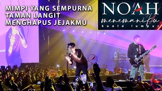 NOAH : MIMPI YANG SEMPURNA/TAMAN LANGIT/MENGHAPUS JEJAKMU (LIVE IN MALAYSIA 2023)