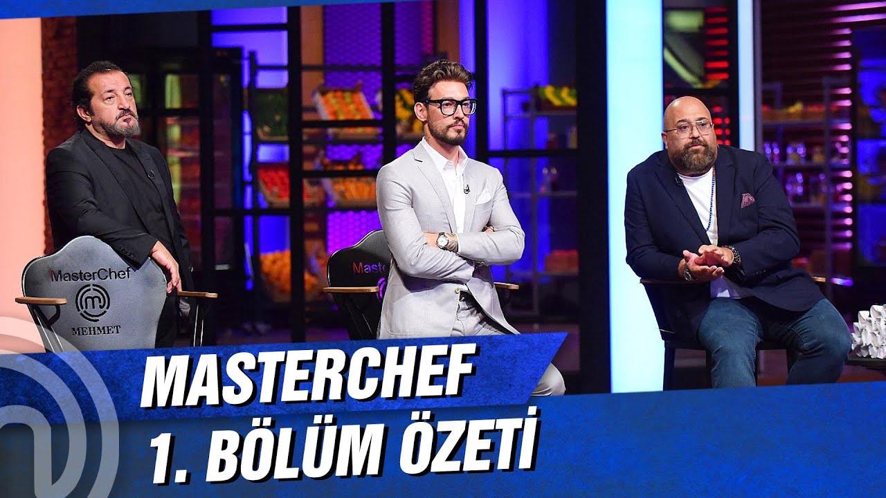 Masterchef Turkiye 1 Bolum Ozeti Ilk Eleme Masterchef Turkiye 1 Bolum Ozeti Ilk Eleme