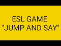 Esl game jump and say