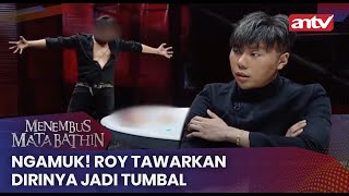 Ngamuk! Roy Tawarkan Dirinya Jadi Tumbal | Menembus Mata Batin ANTV Eps 110 (3/4)