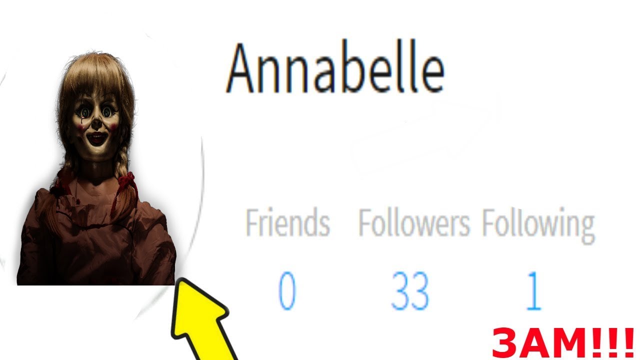 Omg Never Add Annabelle On Roblox And Do A Robux Glitch At 3 Am - roblox 3am how do you get robux for roblox