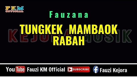 TUNGKEK MAMBAOK RABAH - Fauzana (Karaoke) NADA ORIGINAL
