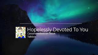 Hopelessly Devoted To You - TikTok Version Talkbox Carson Elliott Cover