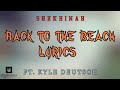 Shekhinah - Back To The Beach ft. Kyle Deutsch (Lyrics)