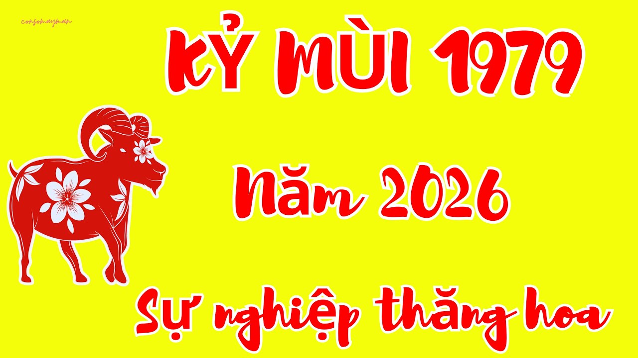 Kỷ Mùi 1979: Tử Vi 2026 Quý Nhân Thăng cấp, Sự nghiệp Thăng Hoa, Tiền vào Đầy Túi.