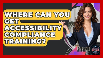 Where Can You Get Accessibility Compliance Training? - Graphic Design Nerd