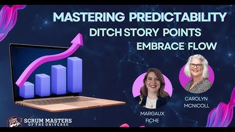 Mastering Predictability: Ditch Story Points, Embrace Flow with Margaux Fiche & Carolyn McNicoll