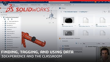 Finding, Tagging, and Using Data - 3DEXPERIENCE and the Classroom