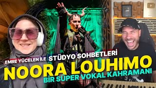 Noora Louhimo: Süper Vokal Kahramanı | Emre Yücelen ile Stüdyo Sohbetleri
