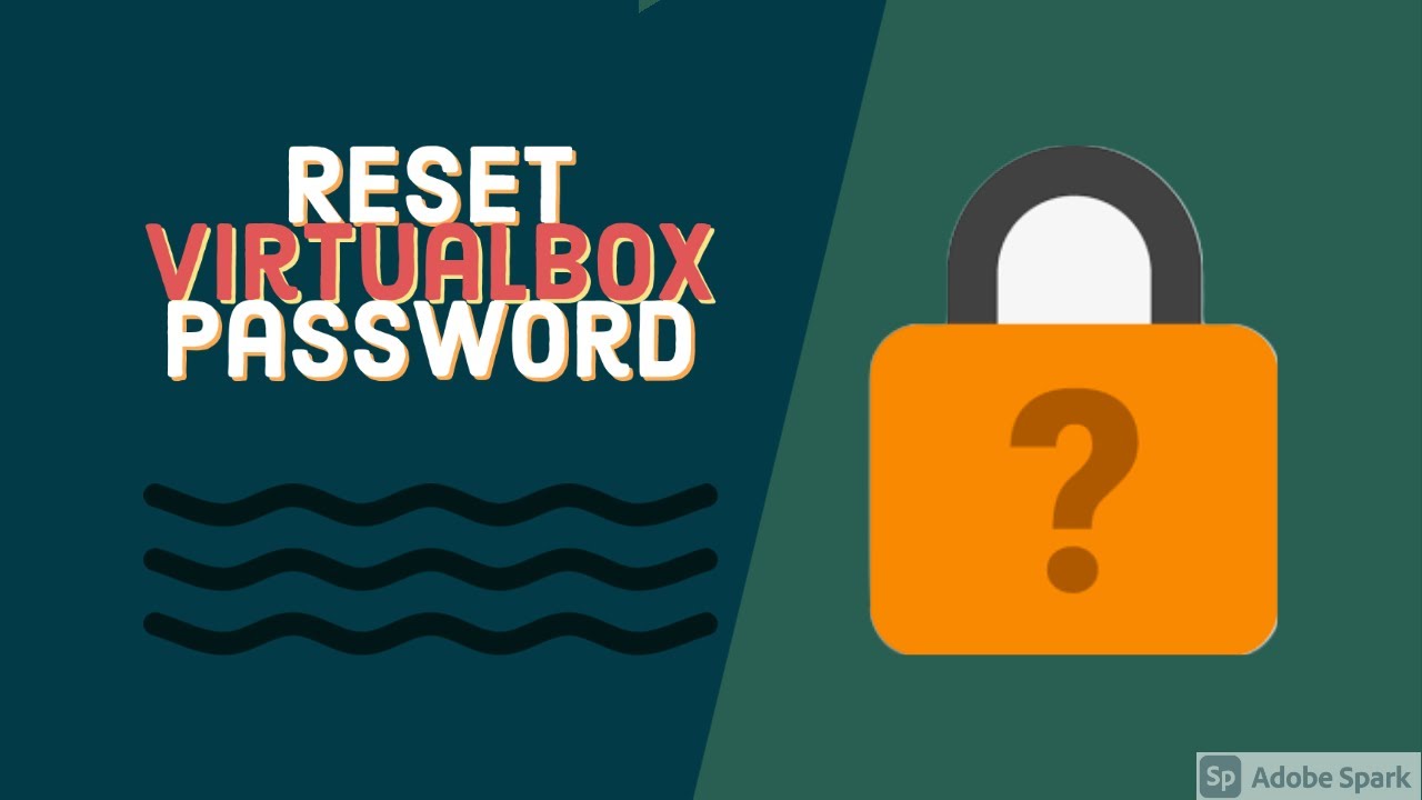 How To Reset Virtualbox Password For Windows | 2021