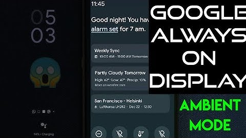 Google Ambient Display for All Devices | Enable Google Always On Display Mode in All Android Devices