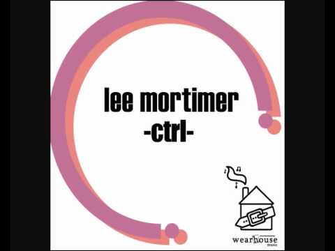 Lee Mortimer - Bass CTRL EP [Wearhouse Music]