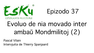 EsKu – Epizodo 37 – Inter la Mondmilitoj 2